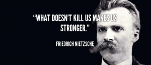 quote-Friedrich-Nietzsche-what-doesnt-kill-us-makes-us-stronger-41498